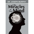 The Miracles of Your Mind