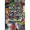 By The Grace of God, A Roadie's Tale
