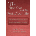 The First Year and the Rest of Your Life: Movement, Development, and Psychotherapeutic Change