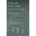 To Break Every Yoke: Essays in Honor of Marvin L. Chaney