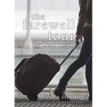 The Farewell Tour: A Caregiver's Guide to Stress Management, Sane Nutrition, and Better Sleep