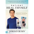 Patient Heal Thyself: A Remarkable Health Program Combining Ancient Wisdom with Groundbreaking Clinical Research