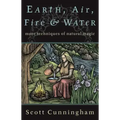 Earth, Air, Fire & Water: More Techniques of Natural Magic