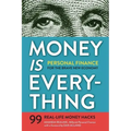 Money Is Everything: Personal Finance for the Brave New Economy