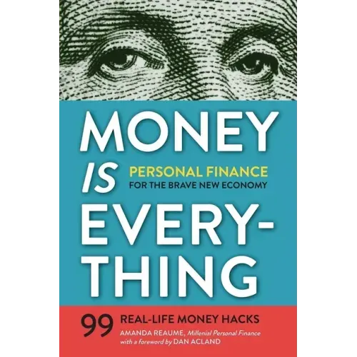 Money Is Everything: Personal Finance for the Brave New Economy