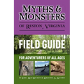 Myths & Monsters of Reston, Virginia: Field Guide