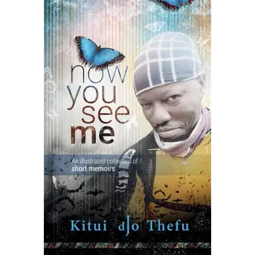 Now You See Me: An illustrated collection of short memoirs