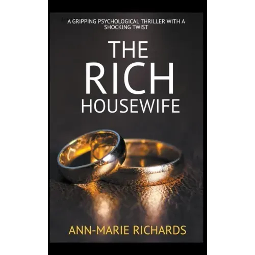 The Rich Housewife (A Gripping Psychological Thriller with a Shocking Twist)