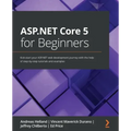 ASP.NET Core 5 for Beginners: Kick-start your ASP.NET web development journey with the help of step-by-step tutorials and examples