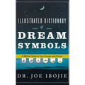 Illustrated Dictionary of Dream Symbols: A Biblical Guide to Your Dreams and Visions