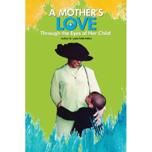 A Mother's Love...: Through the Eyes of Her Child