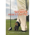 Secrets from a Golf Pro: A to Z