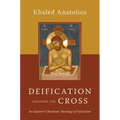 Deification Through the Cross: An Eastern Christian Theology of Salvation