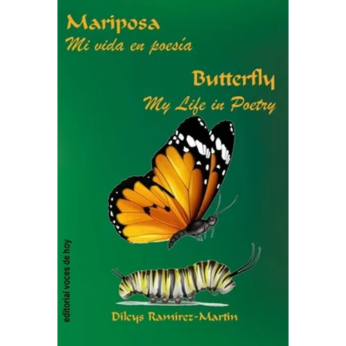 Mariposa / Butterfly: Mi vida en poesía / My Life in Poetry
