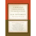 A Biblical-Theological Introduction to the Old Testament: The Gospel Promised