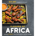 Flavors of Africa: Discover Authentic Family Recipes from All Over the Continent