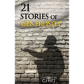 21 Stories of Generosity: Real Stories to Inspire a Full Life