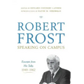 Robert Frost: Speaking on Campus: Excerpts from His Talks, 1949-1962