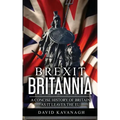Brexit Britannia: A concise history of Britain as it leaves the EU