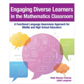 Engaging Diverse Learners in the Mathematics Classroom: A Functional Language Awareness Approach for Middle and High School Educators