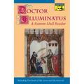 Doctor Illuminatus: A Ramon Llull Reader