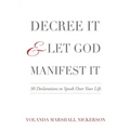 Decree It and Let God Manifest It