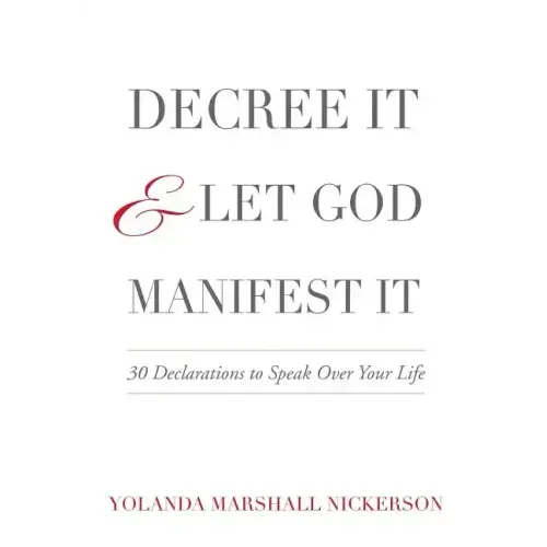 Decree It and Let God Manifest It