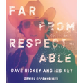 Far from Respectable: Dave Hickey and His Art
