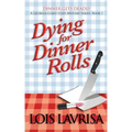Dying for Dinner Rolls