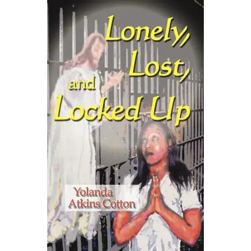 Lonely, Lost, and Locked Up