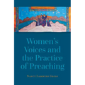 Women's Voices and the Practice of Preaching