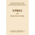 Bygone Pilgrimage. Ypres and the Battles for Ypres