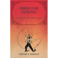 Indian Club Exercises;Scientific Physical Training Series