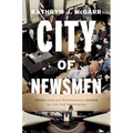 City of Newsmen: Public Lies and Professional Secrets in Cold War Washington