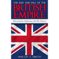 The Rise And Fall Of The British Empire: Mercantilism, Diplomacy And The Colonies