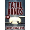 Fatal Bonds: Large Print: (Mischievous Malamute Mystery Series Book 6)
