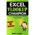 Excel Vlookup Champion: A Step by Step Complete Course to Master Vlookup Function in Microsoft Excel