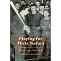 Playing for Their Nation: Baseball and the American Military During World War II