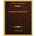 Utriusque Cosmi Historia
