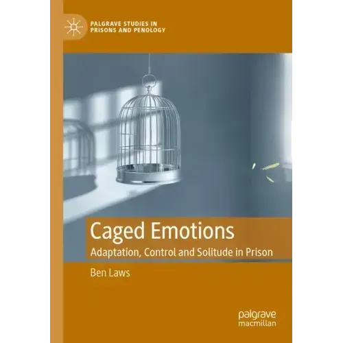 Caged Emotions: Adaptation, Control and Solitude in Prison