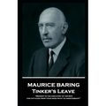 Maurice Baring - Tinker's Leave: 'Memory is the greatest of artists, and effaces from your mind what is unnecessary''