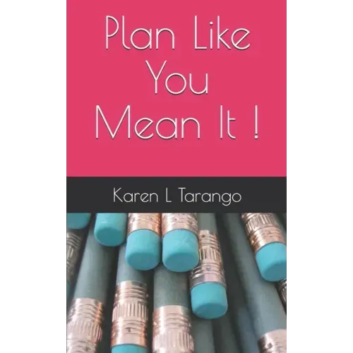 Plan Like You Mean It !