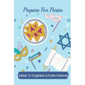 Prepare For Purim: Ideas To Organize A Purim Festival