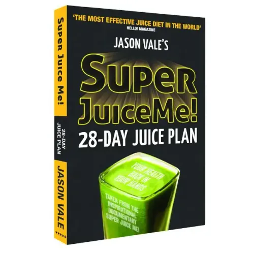 Super Juice Me!: 28 Day Juice Plan