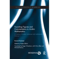 Founding Figures and Commentators in Arabic Mathematics: A History of Arabic Sciences and Mathematics Volume 1