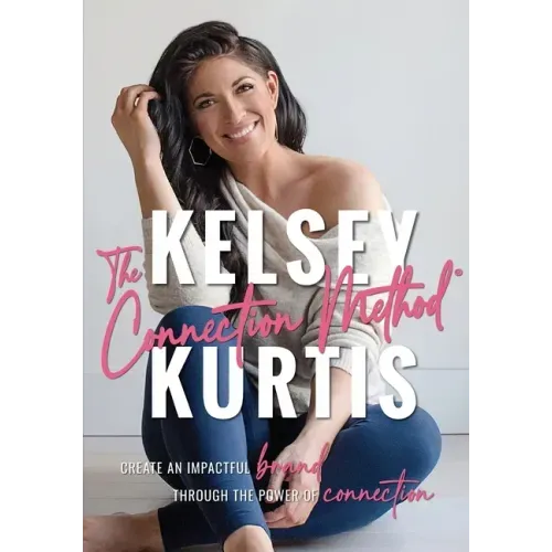 The Connection Method: Create an Impactful Brand Through the Power of Connection