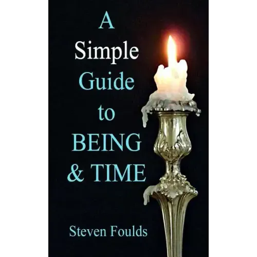 A Simple Guide to Being and Time