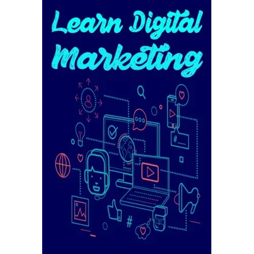 Learn Digital Marketing: Learn SEO, SMO, PPC and Digital Marketing strategy course