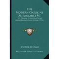 The Modern Gasoline Automobile V1: Its Design, Construction, Maintenance and Repair (1914)