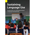 Sustaining Language Use: Perspectives on Community-Based Language Development